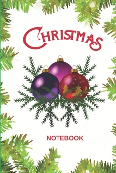 Christmas Notebook: Holiday Journal. Can Be Used To Keep Track Of All Your Xmas Needs.