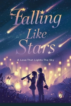 Falling Like Stars (Young Adult Fiction: Romance - General)