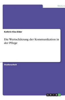 Paperback Die Wertschätzung der Kommunikation in der Pflege [German] Book