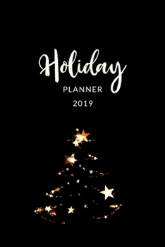 Holiday Planner 2019: Christmas Holiday Organizer - Undated Weekly Planner, To-Do Lists, Holiday Shopping Budget and Tracker, Gift Checklist, Holiday ... Much More! (Holiday Planners and Organizers)