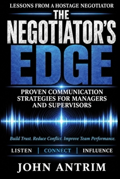 Paperback The Negotiator's Edge: Proven Communication Strategies for Managers and Supervisors Book