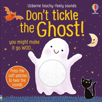 Board book Don't Tickle the Ghost (DON'T TICKLE Touchy Feely Sound Books) Book