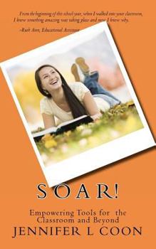 Paperback SOAR! Empowering Tools for the Classroom & Beyond Book