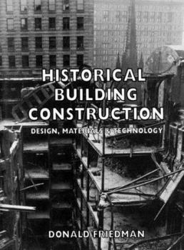 Hardcover Historical Building Construction: Design, Materials, and Technology Book