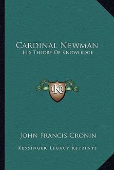 Paperback Cardinal Newman: His Theory Of Knowledge Book