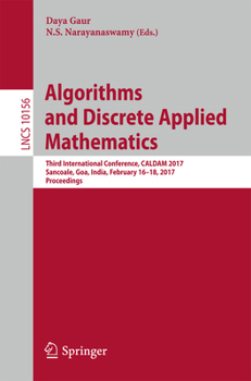 Paperback Algorithms and Discrete Applied Mathematics: Third International Conference, Caldam 2017, Sancoale, Goa, India, February 16-18, 2017, Proceedings Book