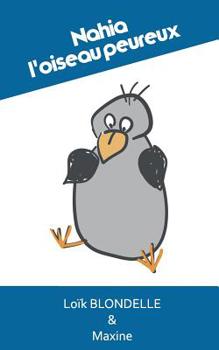 Paperback Nahia, l'oiseau peureux [French] Book