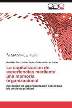 La capitalización de experiencias mediante una memoria organizacional: Aplicación en una organización dedicada a los servicios públicos