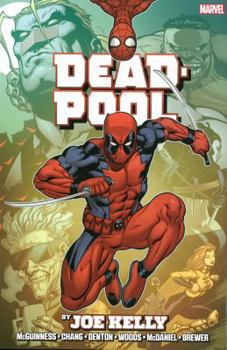 Deadpool by Joe Kelly Omnibus - Book  of the Marvel Omnibus