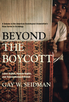 Paperback Beyond the Boycott: Labor Rights, Human Rights, and Transnational Activism Book