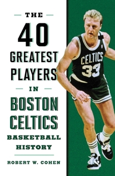 Hardcover 40 Greatest Players in Boston Celtics Basketball History Book