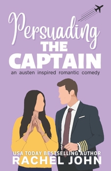 Paperback Persuading the Captain: An Austen Inspired Romantic Comedy Book