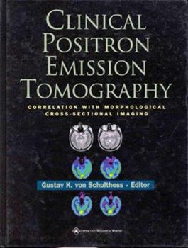 Hardcover Clinical Positron Emission Tomography (Pet): Correlation With Morphological Cross-Sectional Imaging Book