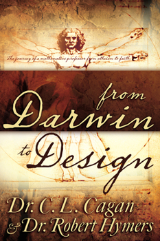 Paperback From Darwin to Design: The Journey of a Mathematics Professor from Atheism to Faith Book