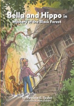Paperback Bella and Hippo in Mystery of the Black Forest Book