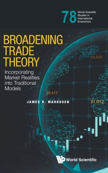 Hardcover Broadening Trade Theory: Incorporating Market Realities Into Traditional Models Book