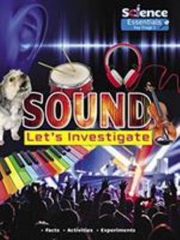 Sound: Let's Investigate (Science Essentials Key Stage 2)