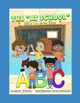 Paperback The "AT SCHOOL" ABCs Coloring Book