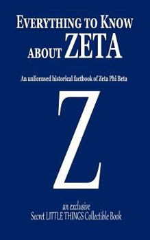 Paperback Everything to Know about Zeta: An Unlicensed Historical Factbook of Zeta Phi Beta Book