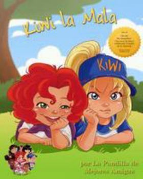 Paperback Kiwi la Mala: Celebrando el Poder de la Amistad [Spanish] Book