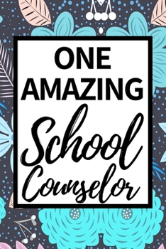 Paperback One Amazing School Counselor: Cute Notebook/Journal (6 X 9) Appreciation Gift For School Counselor Book