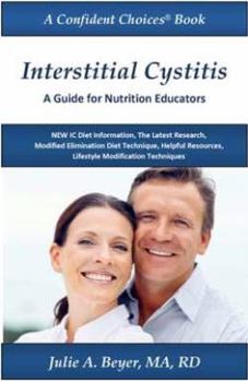 Paperback Interstitial Cystitis: A Guide for Nutrition Educators (A Confident Choices Book) Book