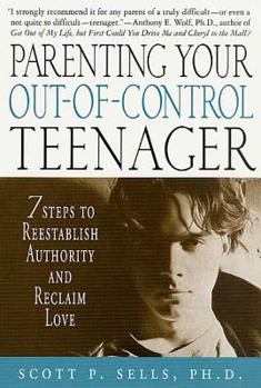 Paperback Parenting Your Out-Of-Control Teenager: 7 Steps to Reestablish Authority and Reclaim Love Book