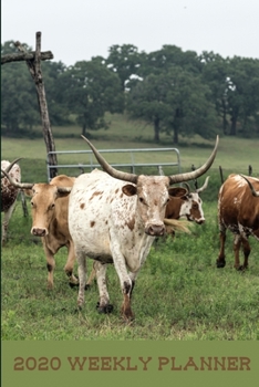 Paperback 2020 Weekly Planner: Compact 6" x 9" 2020 Weekly Planner for Longhorn Cattle Ranchers and those who love the Southwest Book