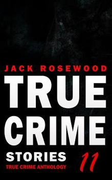 Paperback True Crime Stories Volume 11: 12 Shocking True Crime Murder Cases Book