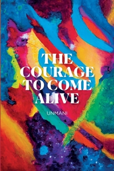 Paperback The Courage to Come Alive Book