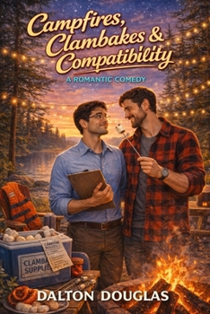 Campfires, Clambakes & Compatibility: A Romantic Comedy (A Matchmaker Moms Romance)