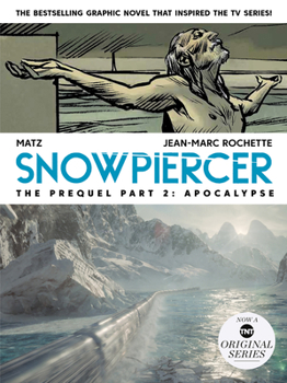 Snowpiercer: The Prequel Part 2 - Book #6 of the Transperceneige