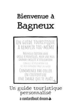 Bienvenue ? Bagneux: Un guide touristique personnalis?