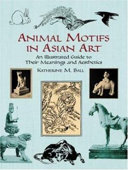 Paperback Animal Motifs in Asian Art: An Illustrated Guide to Their Meanings and Aesthetics Book