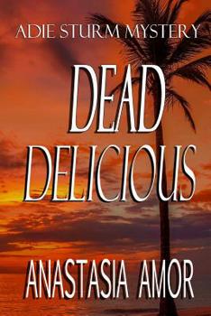 Paperback Dead Delicious: Adie Sturm Mystery Book
