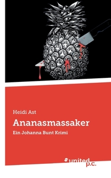 Paperback Ananasmassaker: Ein Johanna Bunt Krimi [German] Book