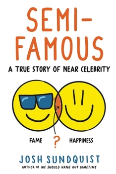 Hardcover Semi-Famous: A True Story of Near Celebrity Book