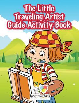Paperback The Little Traveling Artist Guide Activity Book