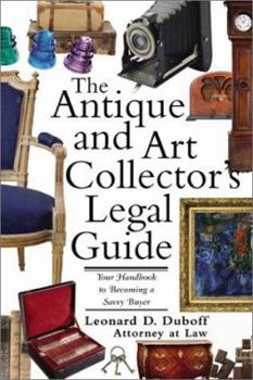 Paperback The Antique and Art Collector's Legal Guide: Your Handbook to Being a Savvy Buyer Book