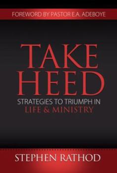 Paperback Take Heed: Strategies to Endure in Life and Ministry Book
