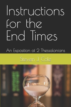 Paperback Instructions for the End Times: An Exposition of 2 Thessalonians Book