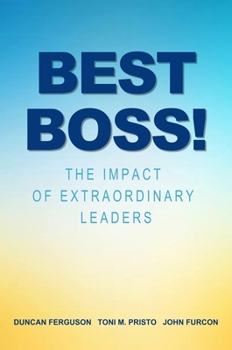 Paperback Best Boss!: The Impact of Extraordinary Leaders Book