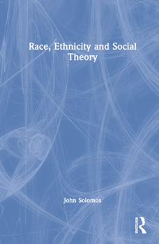 Hardcover Race, Ethnicity and Social Theory Book