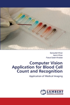 Paperback Computer Vision Application for Blood Cell Count and Recognition Book