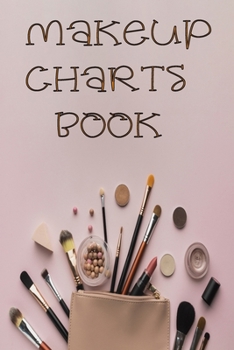 Paperback Makeup Charts Book: Essential Face Charts To Practice Makeup, Face Painting Makeup Design, Makeup Collection Notebook, Make-Up Practice Wo Book