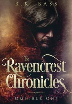 The Ravencrest Chronicles: Omnibus One - Book  of the Ravencrest Chronicles