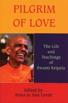 Paperback Pilgrim of Love: The Life and Teachings of Swami Kripalu Book