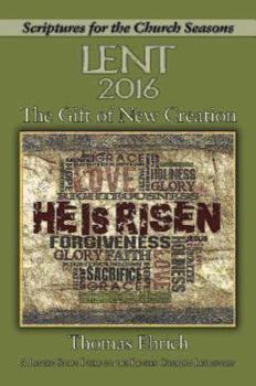 Paperback The Gift of New Creation: A Lenten Study Based on the Revised Common Lectionary (Scriptures for the Church Seasons) Book