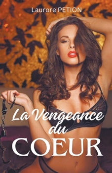 Paperback La Vengeance du Coeur [French] Book