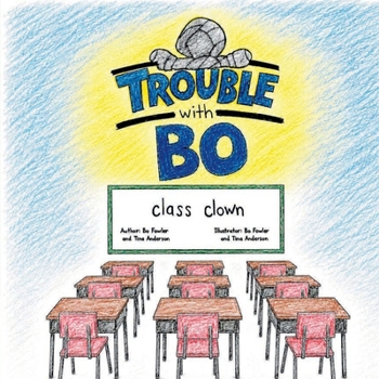 Paperback Trouble With Bo: Class Clown Book
